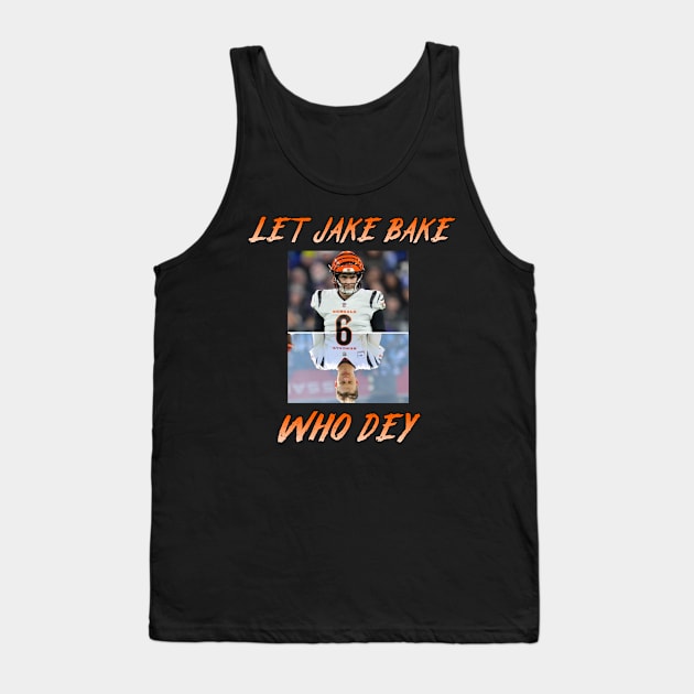 Jake Browning Bengals "Let Jake Bake", "WHO DEY" shirt Tank Top by ShirtsThatGoStupidHard